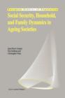 Image for Social Security, Household, and Family Dynamics in Ageing Societies