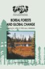 Image for Boreal Forests and Global Change : Peer-reviewed manuscripts selected from the International Boreal Forest Research Association Conference, held in Saskatoon, Saskatchewan, Canada, September 25–30, 19