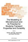 Image for The Modelling of Microstructure and its Potential for Studying Transport Properties and Durability