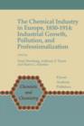 Image for The chemical industry in Europe, 1850-1914  : industrial growth, pollution and professionalization