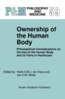 Image for Ownership of the human body  : philosophical considerations on the use of the human body and its parts in healthcare
