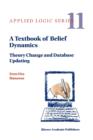 Image for A textbook of belief dynamics  : theory change and database updating