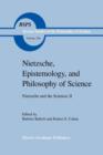 Image for Nietzsche and the sciencesVolume II,: Nietzsche, epistemology, and philosophy of science