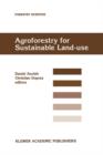 Image for Agroforestry for Sustainable Land-Use Fundamental Research and Modelling with Emphasis on Temperate and Mediterranean Applications