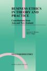 Image for Business ethics in theory and practice  : contributions from Asia and New Zealand