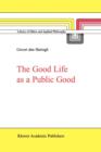 Image for The Good Life as a Public Good