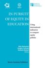 Image for In pursuit of equity in education  : using international indicators to compare equity policies