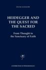 Image for Heidegger and the quest for the sacred  : from thought to the sanctuary of faith