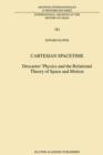 Image for Cartesian spacetime  : Descartes&#39; physics and the relational theory of space and motion