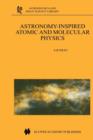 Image for Astronomy-Inspired Atomic and Molecular Physics