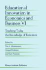 Image for Educational innovation in economics and business6,: Teaching today the knowledge of tomorrow
