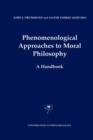 Image for Phenomenological approaches to moral philosophy  : a handbook