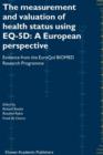 Image for The Measurement and Valuation of Health Status Using EQ-5D: A European Perspective : Evidence from the EuroQol BIOMED Research Programme
