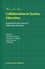 Image for Collaboration in teacher education  : examples from the context of mathematics education