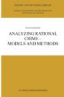 Image for Analyzing rational crime  : models and methods