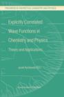 Image for Explicitly correlated wave functions in chemistry and physics  : theory and applications