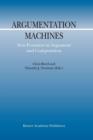 Image for Argumentation Machines : New Frontiers in Argument and Computation