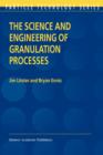 Image for The Science and Engineering of Granulation Processes