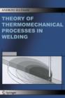 Image for Theory of Thermomechanical Processes in Welding