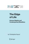 Image for The Edge of Life : Human Dignity and Contemporary Bioethics