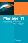 Image for Manage IT! : Organizing IT Demand and IT Supply