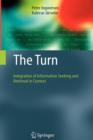 Image for The turn  : integration of information seeking and retrieval in context