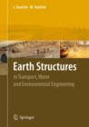 Image for Earth Structures : In Transport, Water and Environmental Engineering