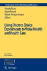 Image for Using Discrete Choice Experiments to Value Health and Health Care