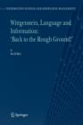 Image for Wittgenstein, Language and Information: &quot;Back to the Rough Ground!&quot;