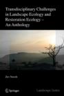 Image for Transdisciplinary Challenges in Landscape Ecology and Restoration Ecology - An Anthology