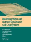 Image for Modelling water and nutrient dynamics in soil-crop systems : Applications of different models to common data sets - Proceedings of a workshop held 2004 in Muncheberg, Germany