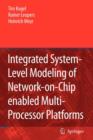 Image for Integrated System-Level Modeling of Network-on-Chip enabled Multi-Processor Platforms