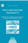 Image for Direct and Large-Eddy Simulation VI : Proceedings of the Sixth International ERCOFTAC Workshop on Direct and Large-Eddy Simulation, held at the University of Poitiers, September 12-14, 2005