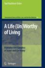 Image for A Life (Un)Worthy of Living : Reproductive Genetics in Israel and Germany