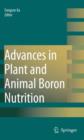 Image for Advances in Plant and Animal Boron Nutrition : Proceedings of the 3rd International Symposium on all Aspects of Plant and Animal Boron Nutrition