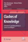 Image for Clashes of Knowledge : Orthodoxies and Heterodoxies in Science and Religion