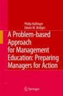 Image for A Problem-based Approach for Management Education : Preparing Managers for Action