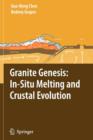Image for Granite Genesis: In-Situ Melting and Crustal Evolution