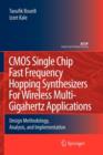 Image for CMOS Single Chip Fast Frequency Hopping Synthesizers for Wireless Multi-Gigahertz Applications : Design Methodology, Analysis, and Implementation
