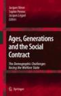 Image for Ages, Generations and the Social Contract : The Demographic Challenges Facing the Welfare State