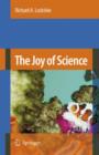 Image for The Joy of Science : An Examination of How Scientists Ask and Answer Questions Using the Story of Evolution as a Paradigm