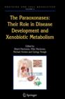Image for The Paraoxonases: Their Role in Disease Development and Xenobiotic Metabolism