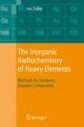 Image for The Inorganic Radiochemistry of Heavy Elements
