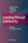 Image for Learning through Community : Exploring Participatory Practices