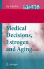 Image for Medical Decisions, Estrogen and Aging