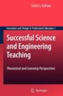 Image for Successful Science and Engineering Teaching : Theoretical and Learning Perspectives