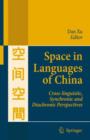 Image for Space in Languages of China : Cross-linguistic, Synchronic and Diachronic Perspectives