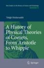 Image for A history of physical theories of comets, from Aristotle to Whipple