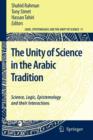 Image for The Unity of Science in the Arabic Tradition : Science, Logic, Epistemology and their Interactions