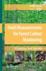 Image for Field Measurements for Forest Carbon Monitoring : A Landscape-Scale Approach
